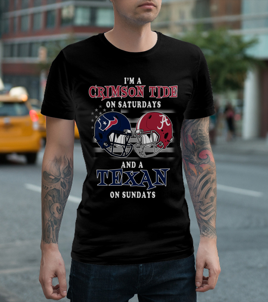 I'm a Crimson Tide on Saturdays and a Texan on Sundays T-Shirt