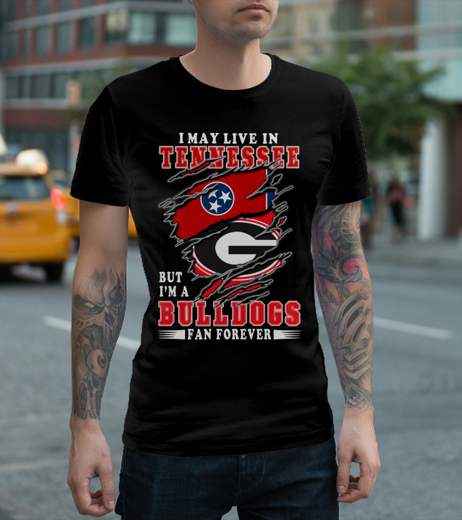 I May Live In Tennessee But I'm A Georgia Bulldogs Fan Forever With Flags T-Shirt