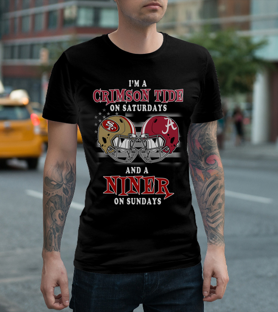 I'm a Crimson Tide on Saturdays and a Niner on Sundays T-Shirt