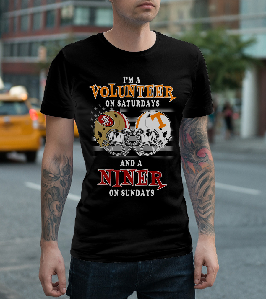 I'm A Volunteer On Saturdays And A Niner On Sundays T-Shirt