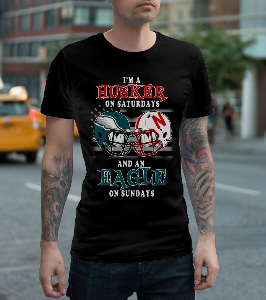 I'm A Husker On Saturdays And An Eagle On Sundays T-Shirt