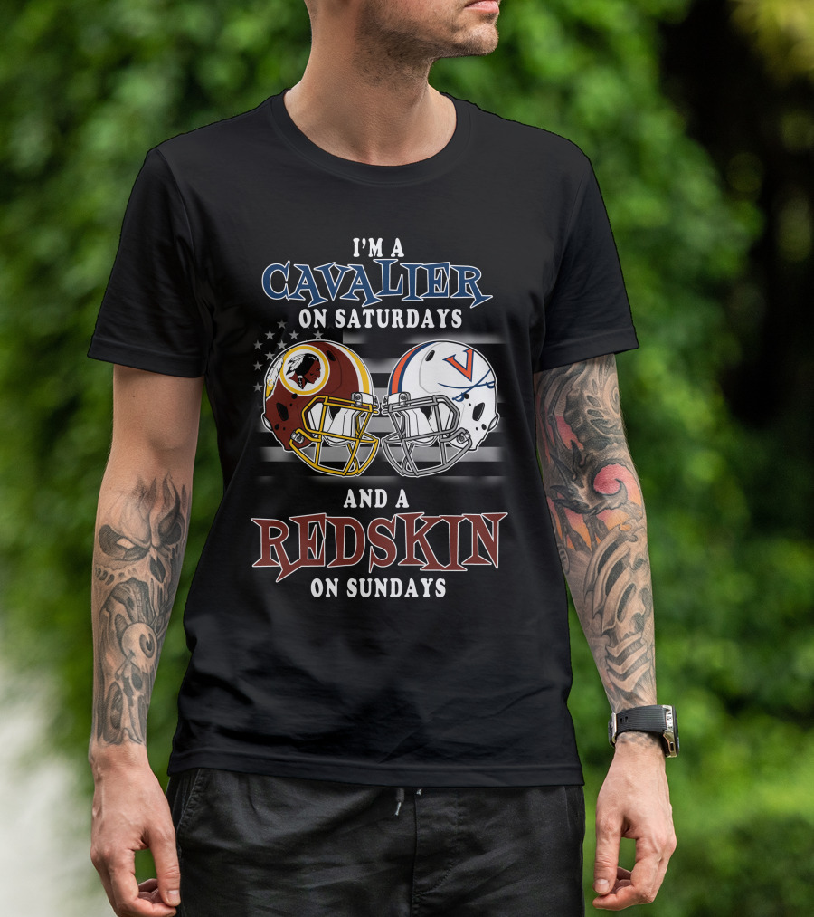 I'm A Cavalier On Saturdays And A Redskin On Sundays T-Shirt