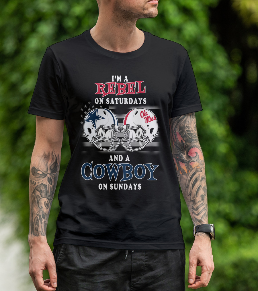 I'm A Rebel On Saturdays Ole Miss And A Cowboy On Sundays T-Shirt
