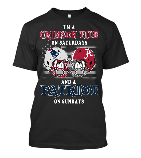 I'm A Crimson Tide On Saturdays And A Patriot On Sundays T-Shirt