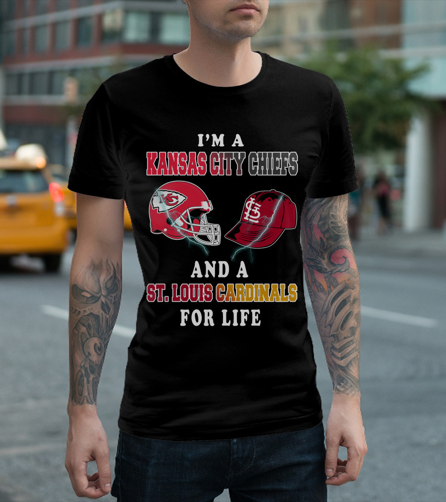 I'm A Kansas City Chiefs And A St. Louis Cardinals For Life T-Shirt