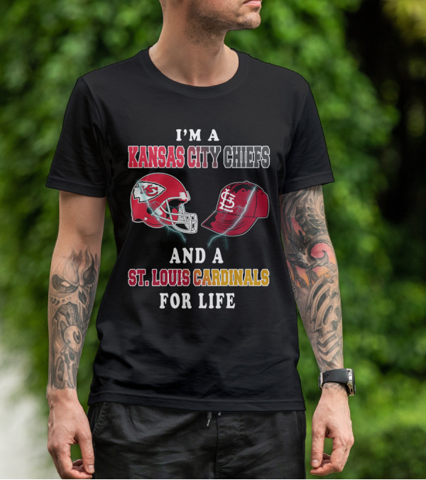 I'm A Kansas City Chiefs And A St. Louis Cardinals For Life T-Shirt