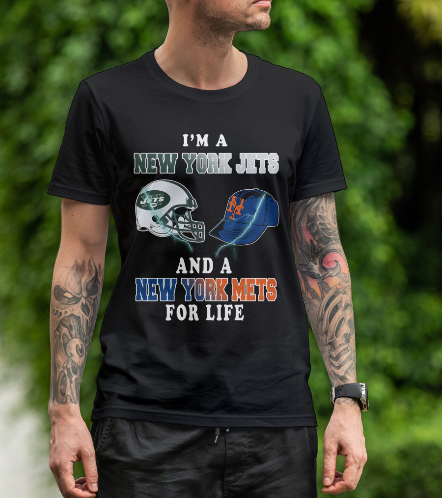 I'm A New York Jets And A New York Mets For Life T-Shirt