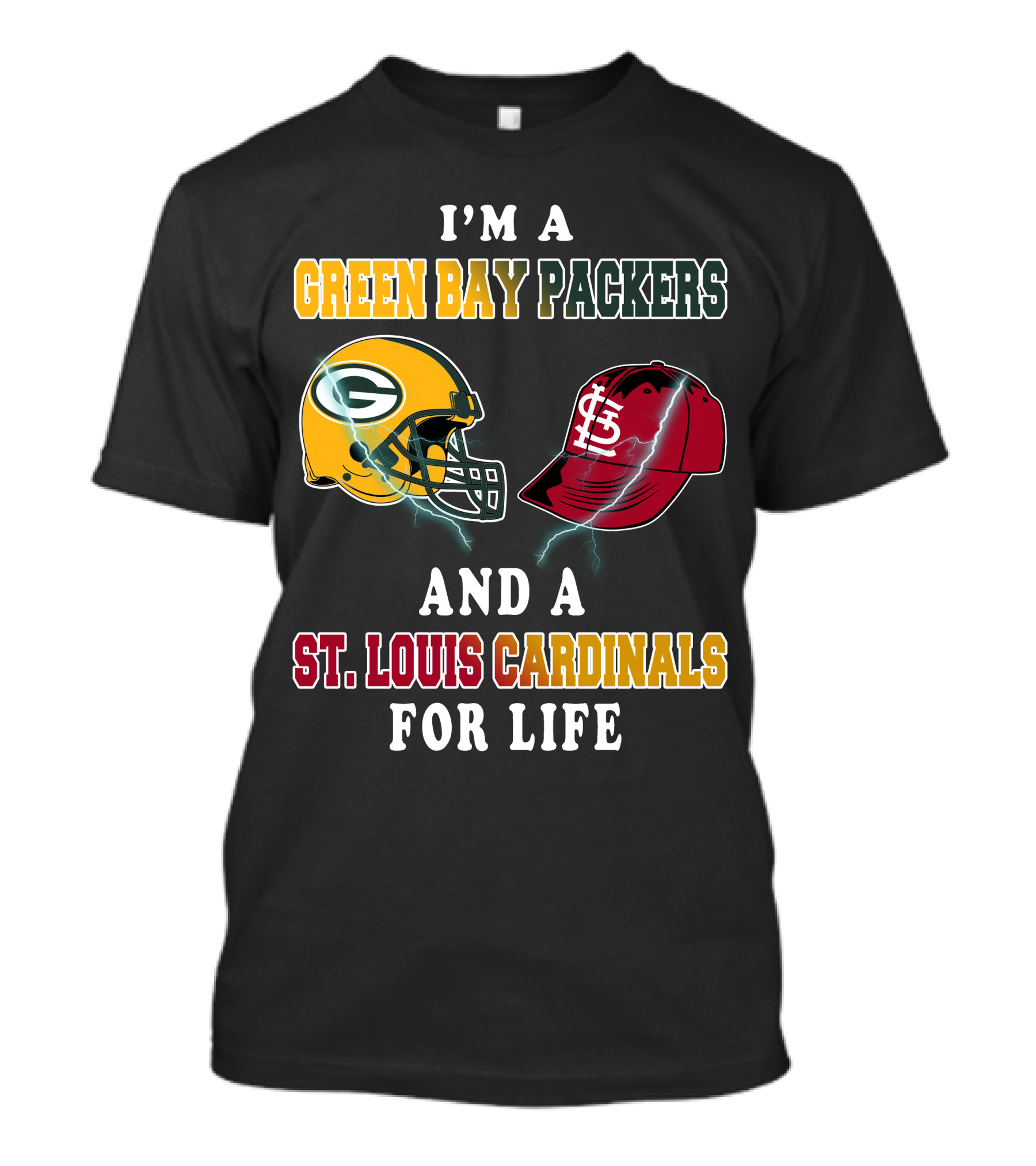 I'm A Green Bay Packers And A St. Louis Cardinals For Life T-Shirt