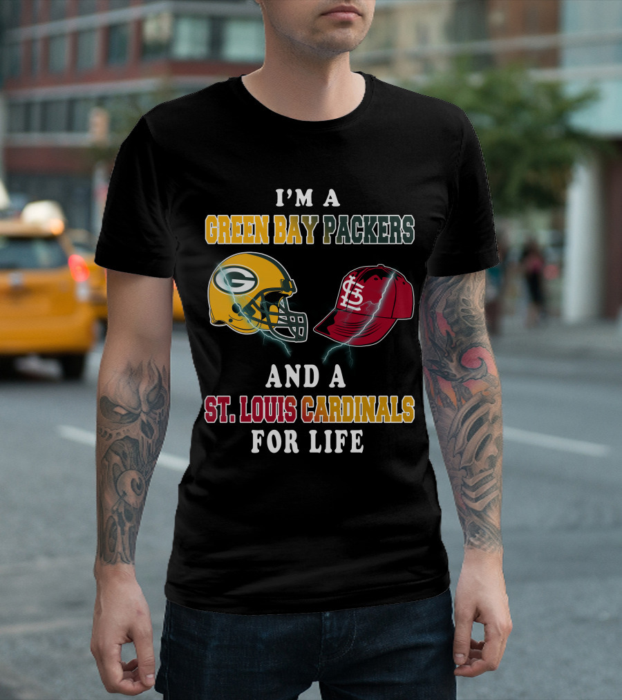 I'm A Green Bay Packers And A St. Louis Cardinals For Life T-Shirt