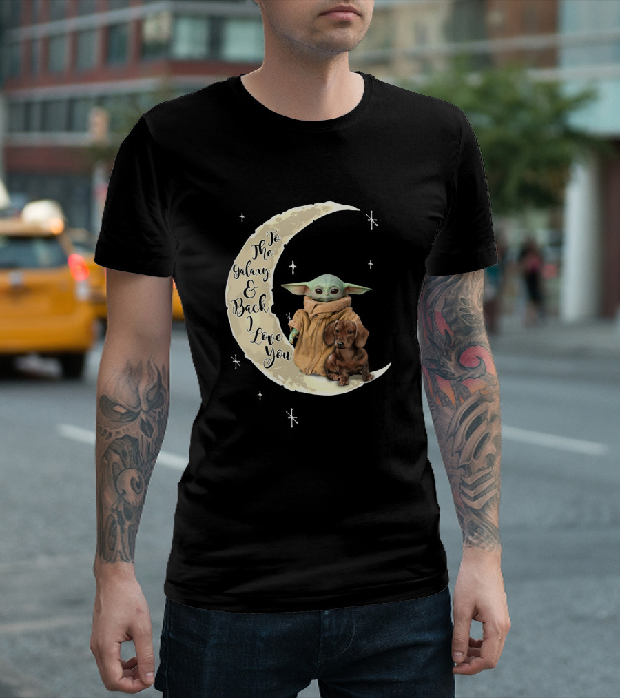 To The Galaxy And Back I Love You Baby Yoda Dachshund Moon Stars T-Shirt