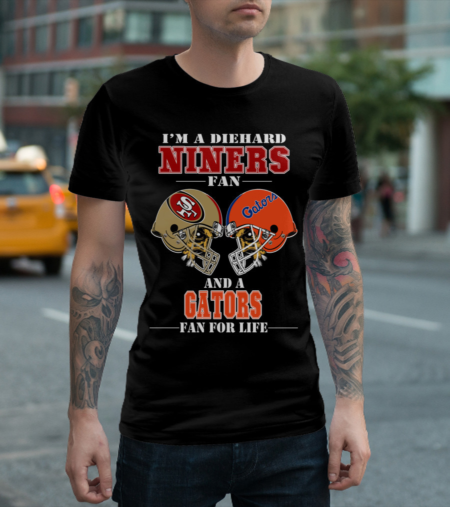 I'm a Diehard Niners Fan and a Gators Fan for Life T-Shirt
