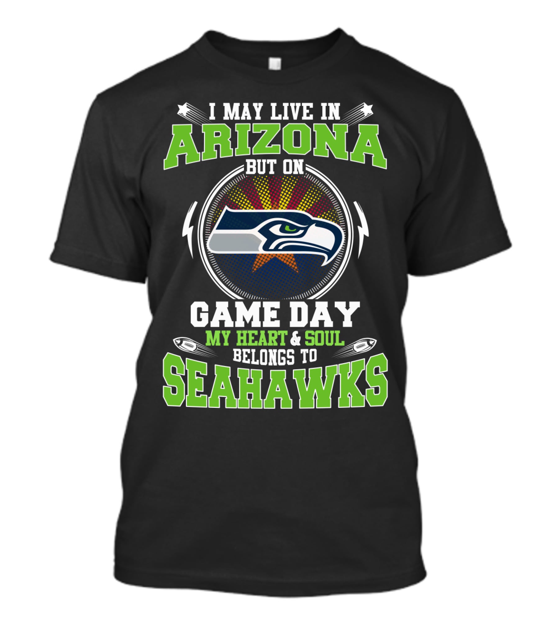 I May Live In Arizona But On Game Day My Heart & Soul Belongs To Seahawks T-Shirt