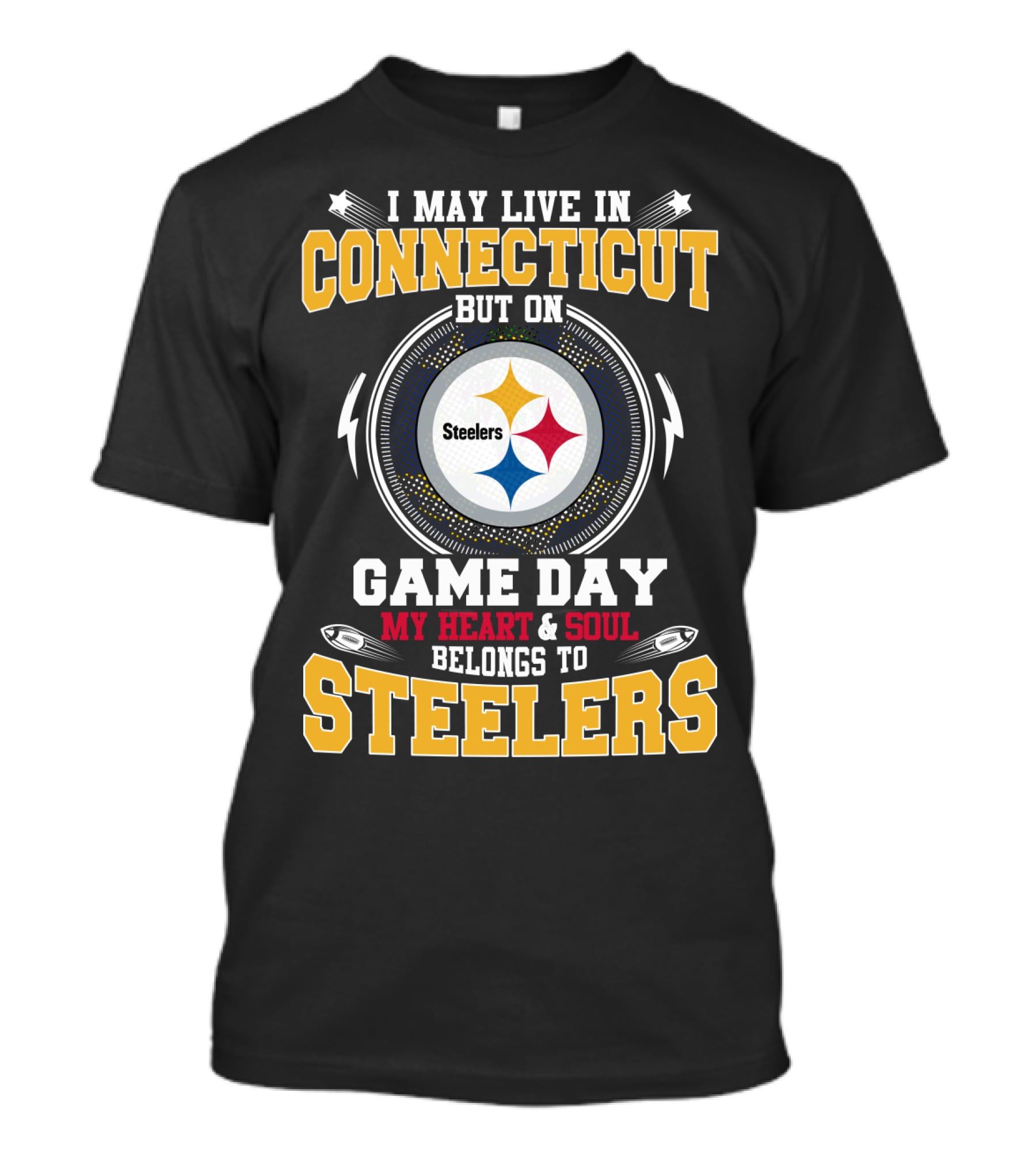 I May Live In Connecticut But On Game Day My Heart & Soul Belongs To Steelers T-Shirt