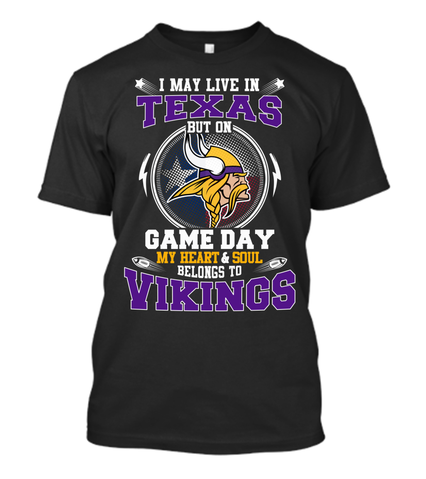 I May Live In Texas But On Game Day My Heart And Soul Belongs To Vikings T-Shirt
