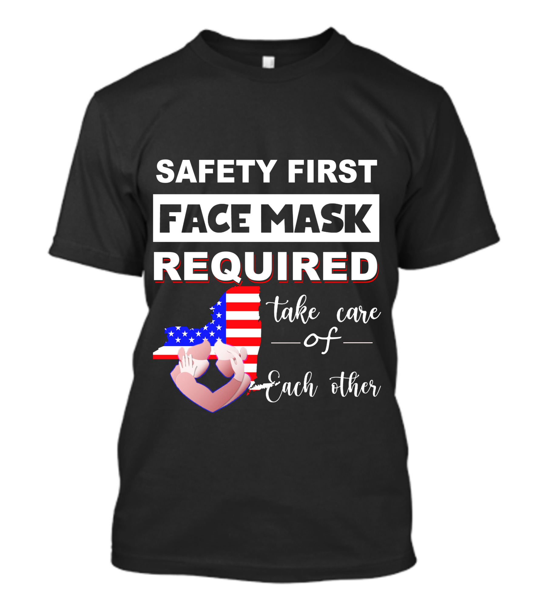 Safety First Face Mask Required Take Care Of Each Other Usa Flag Map T-Shirt