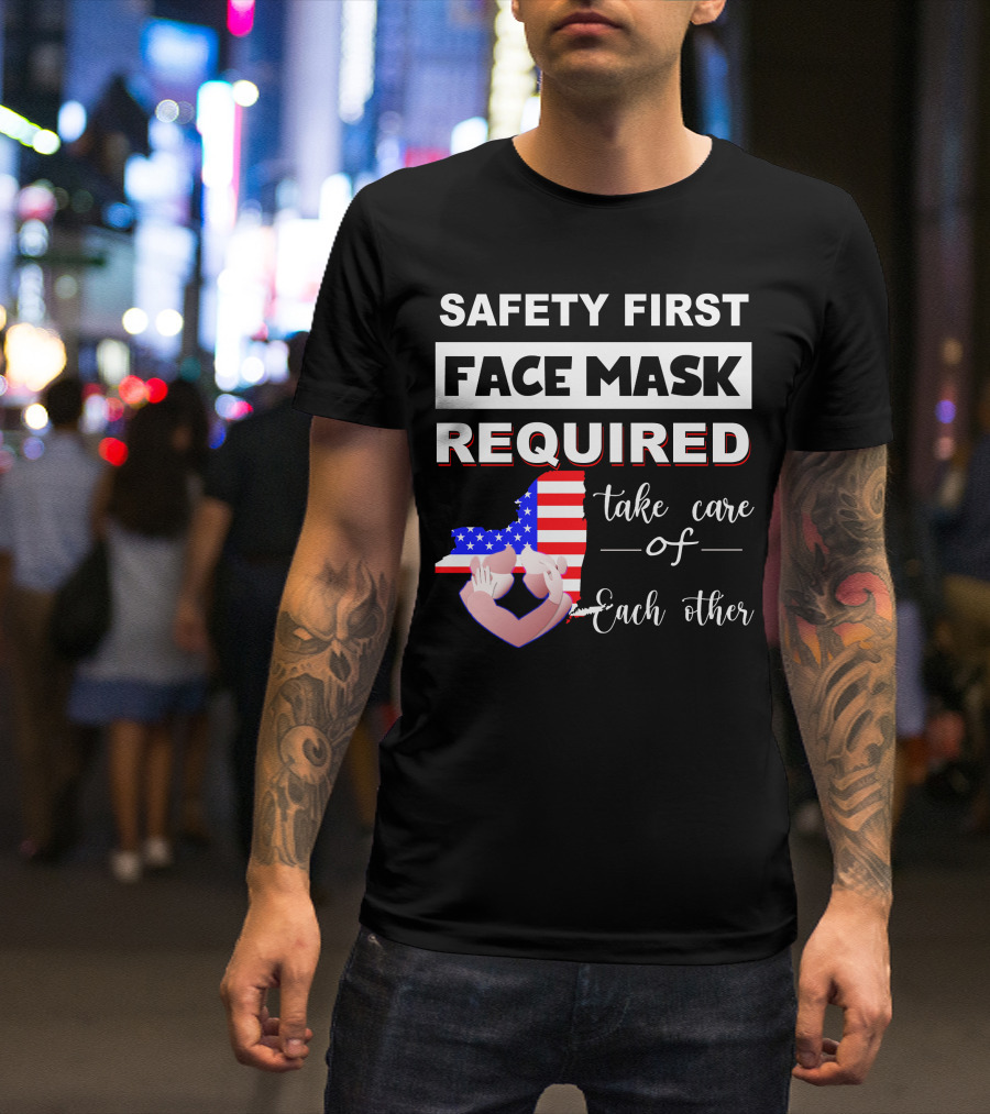 Safety First Face Mask Required Take Care Of Each Other Usa Flag Map T-Shirt