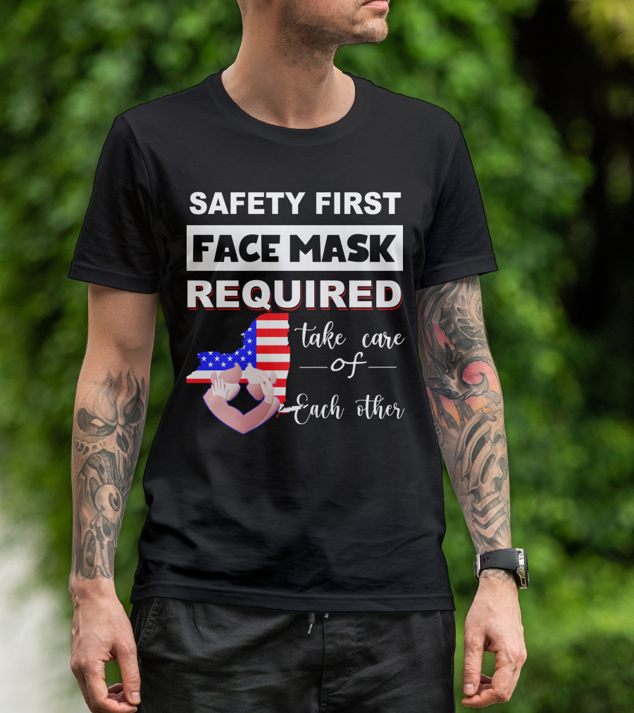Safety First Face Mask Required Take Care Of Each Other Usa Flag Map T-Shirt
