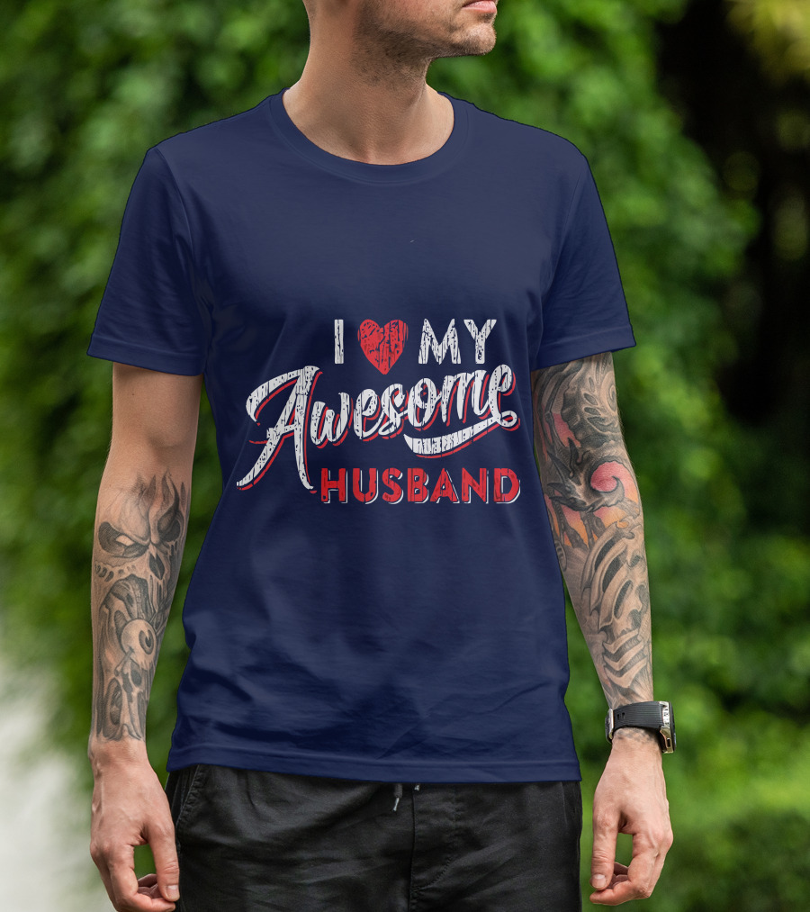 I Love My Awesome Husband T-Shirt