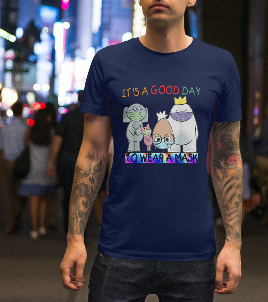 It's A Good Day To Wear A Mask Cute Animal Friends Colorful T-Shirt