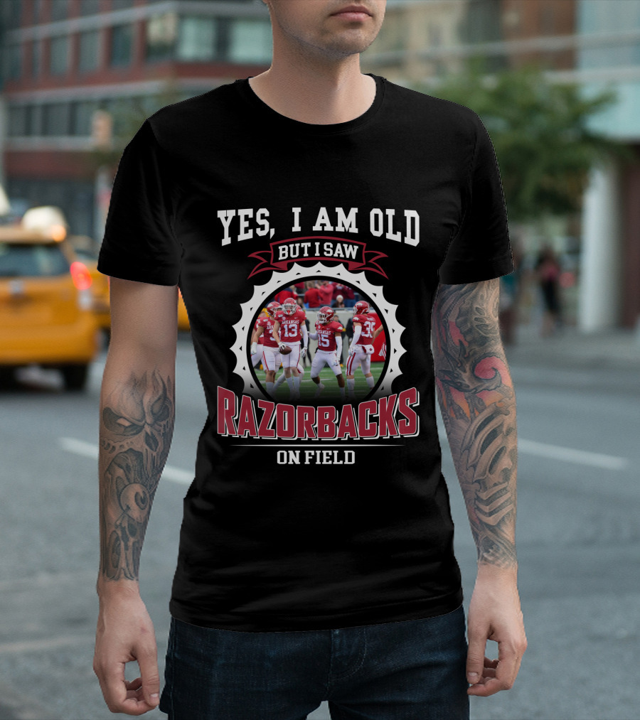 Yes I Am Old But I Saw Razorbacks On Field T-Shirt