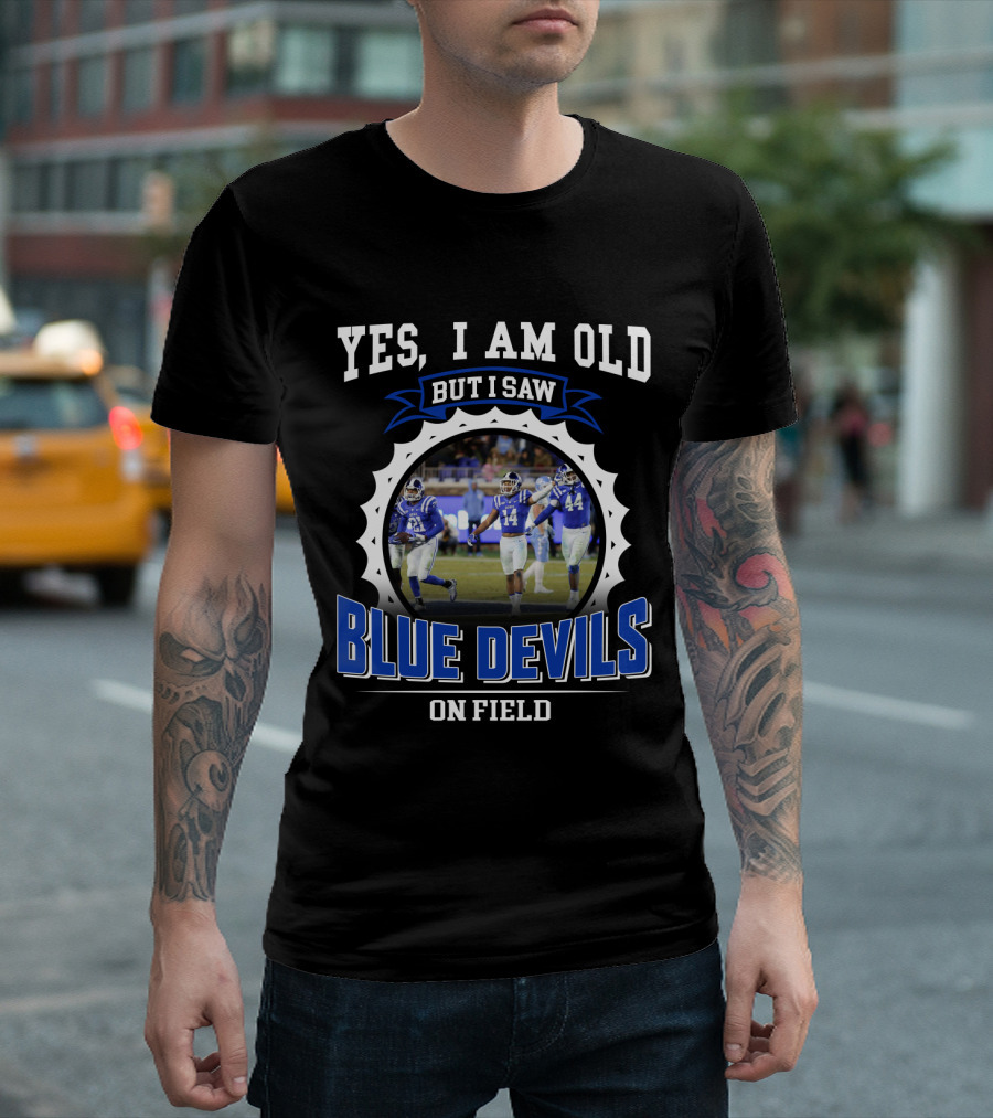 Yes I Am Old But I Saw Blue Devils On Field T-Shirt
