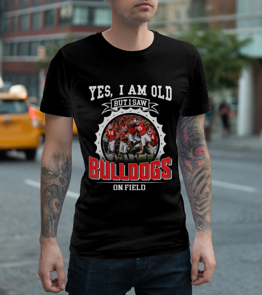 Yes I Am Old But I Saw Bulldogs On Field T-Shirt