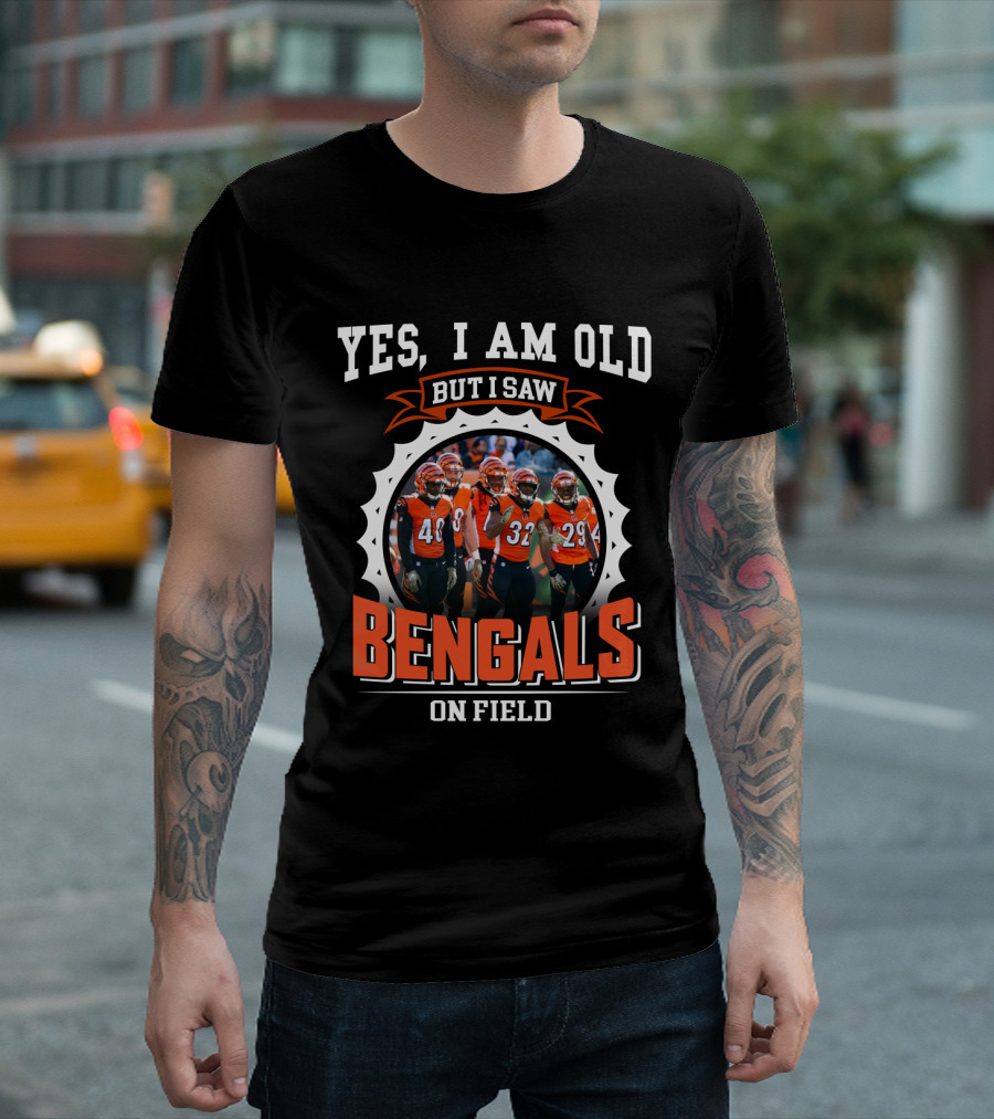 Yes I Am Old But I Saw Bengals On Field T-Shirt