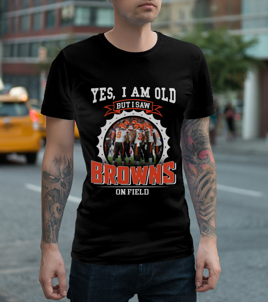 Yes I Am Old But I Saw Browns On Field T-Shirt