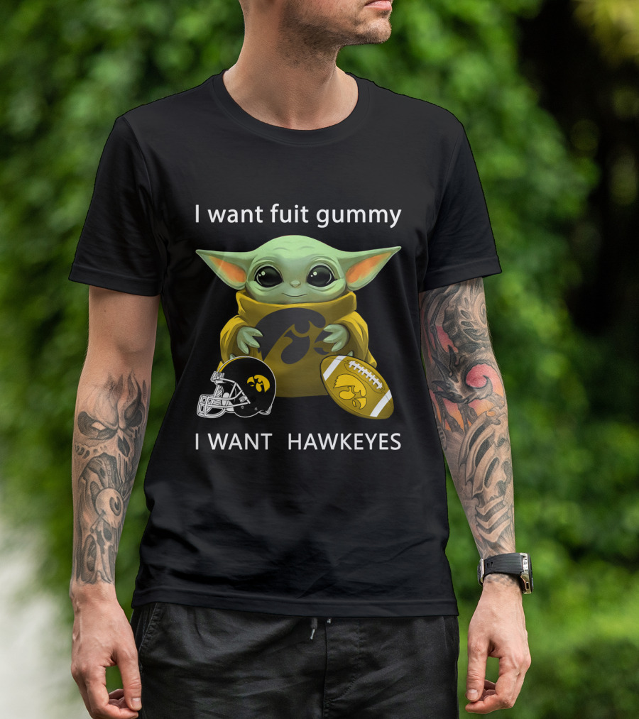 I Want Fuit Gummy I Want Hawkeyes Football Helmet Football Baby Yoda T-Shirt