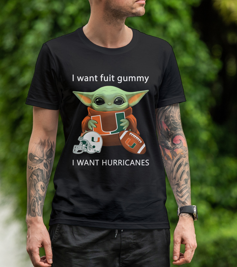 I Want Fuit Gummy I Want Hurricanes Baby Yoda Holding Miami Hurricanes Logo Helmet And Football T-Shirt