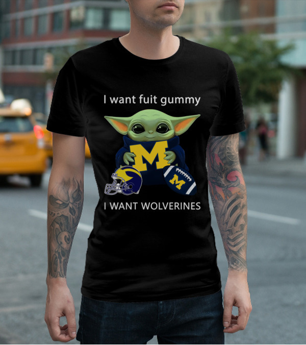 I Want Fruit Gummy I Want Wolverines Yoda Michigan Football Helmet Football T-Shirt