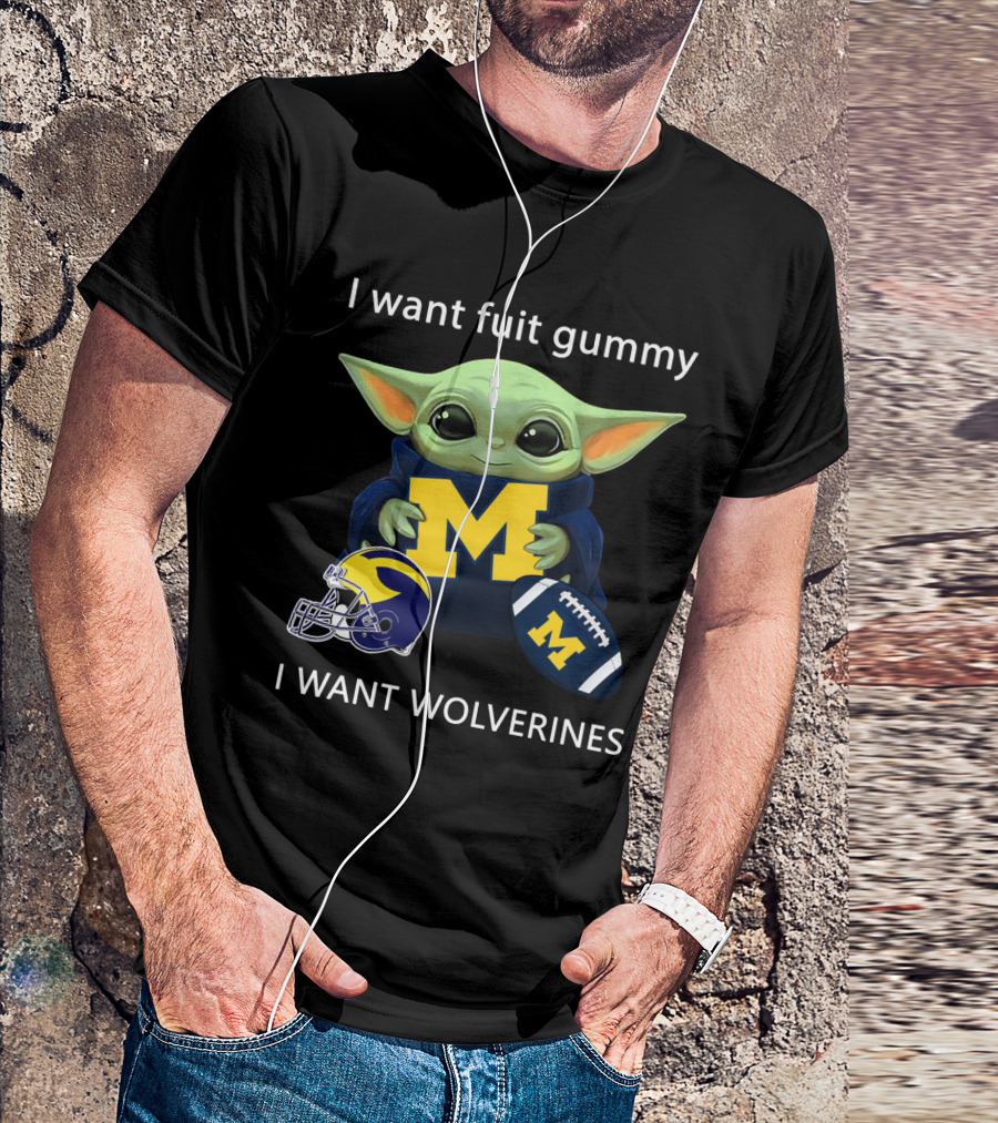 I Want Fruit Gummy I Want Wolverines Yoda Michigan Football Helmet Football T-Shirt