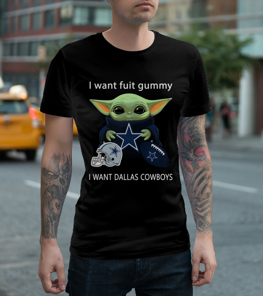 I Want Fuit Gummy I Want Dallas Cowboys Baby Yoda Football Nfl T-Shirt