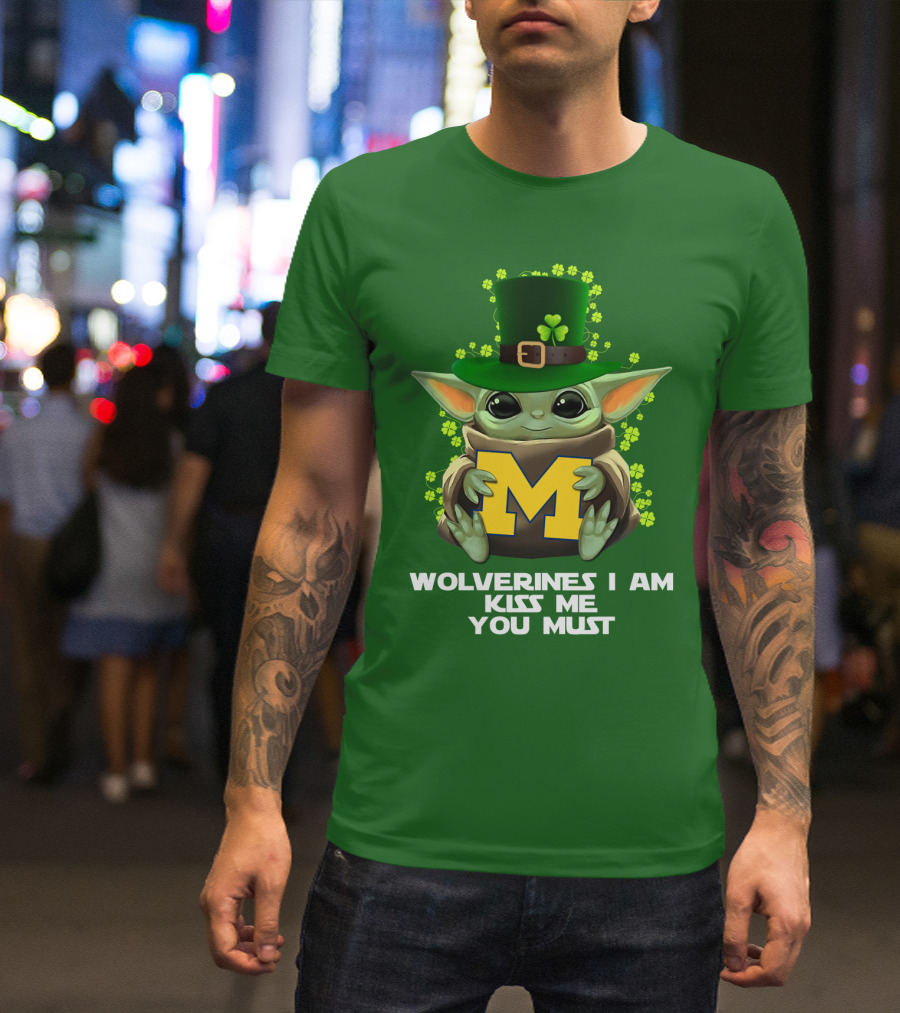 Wolverines I Am Kiss Me You Must Leprechaun Green Yoda T-Shirt