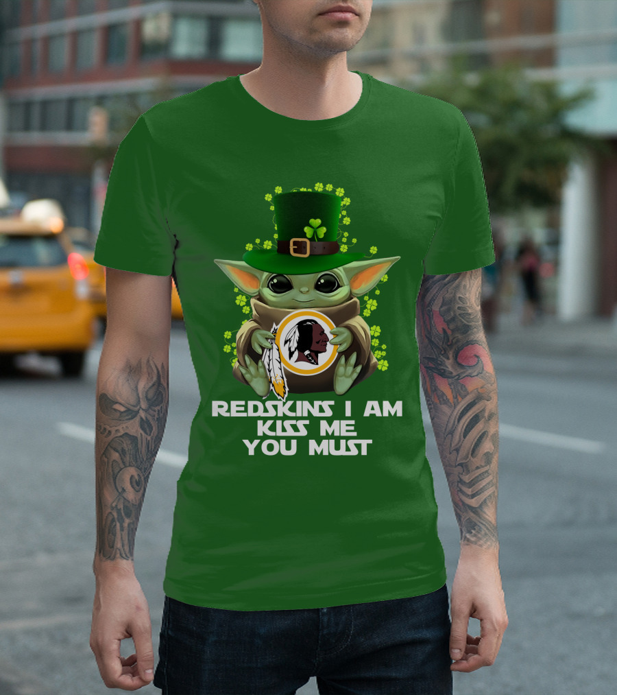 Redskins I Am Kiss Me You Must Baby Yoda St. Patrick's Day T-Shirt