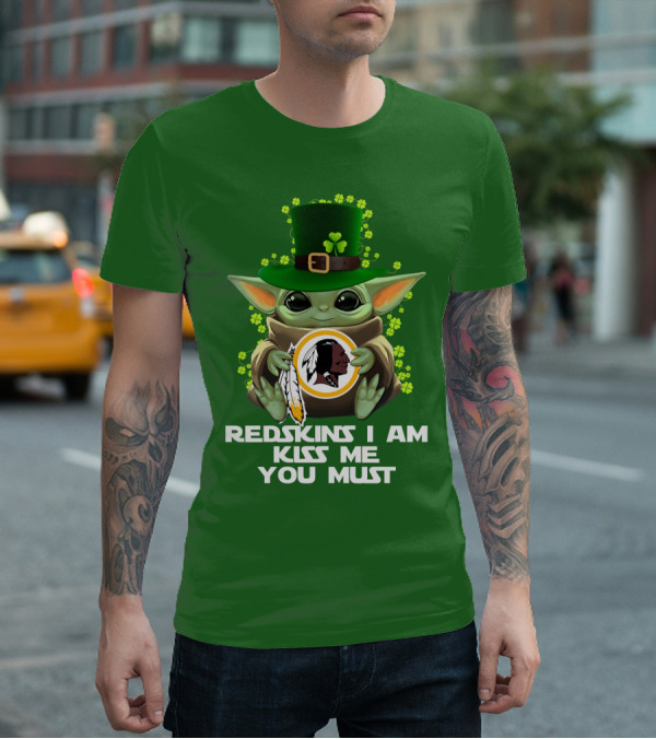 Redskins I Am Kiss Me You Must Baby Yoda St. Patrick's Day T-Shirt