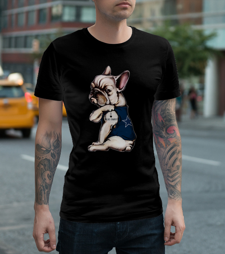 I Love Dallas Cowboys French Bulldog Blue Star T-Shirt