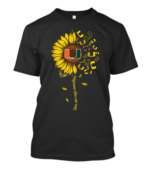 Miami Hurricanes Sunflower You Are My Sunshine T-Shirt