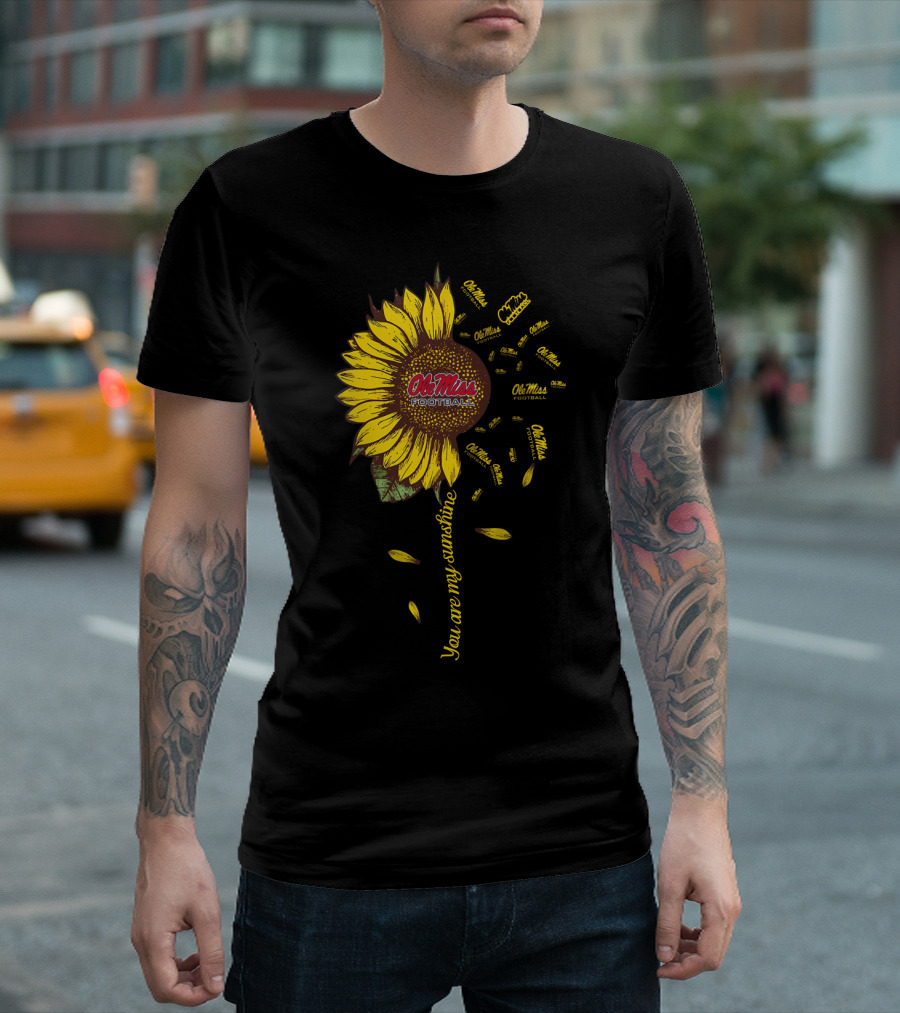 Ole Miss Football You Are My Sunshine Sunflower T-Shirt