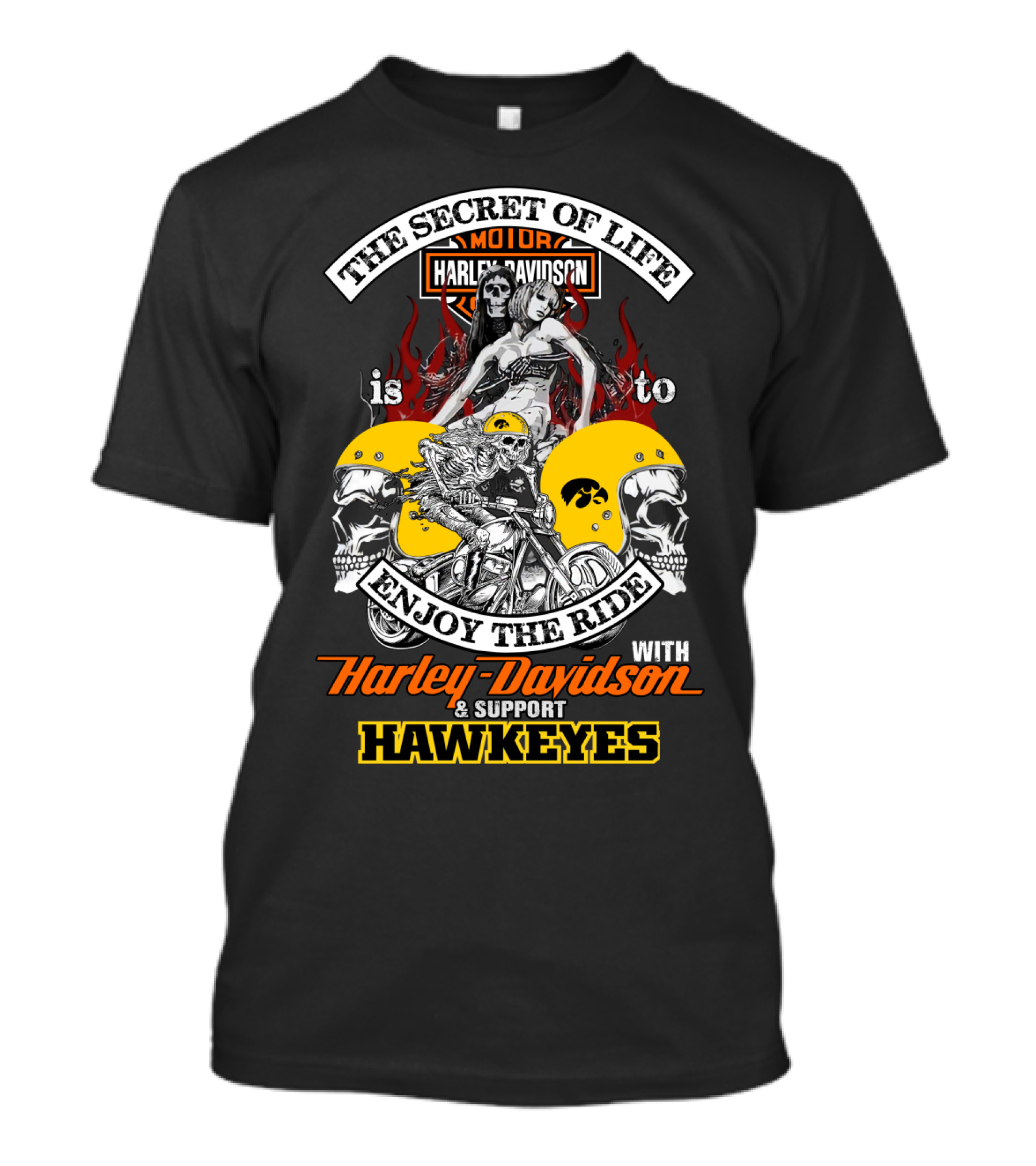 The Secret Of Life Is To Enjoy The Ride With Harley Davidson & Support Hawkeyes T-Shirt