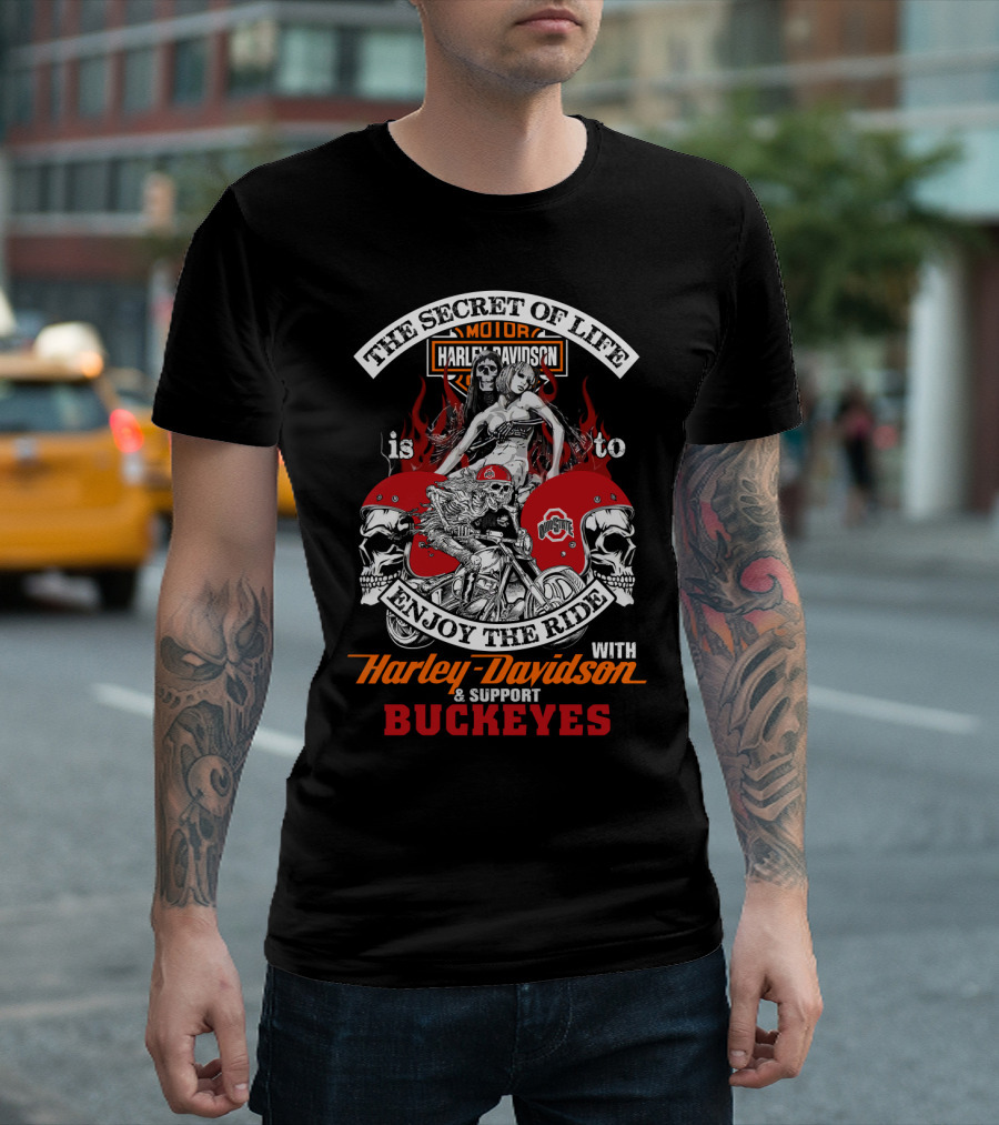 The Secret Of Life Harley Davidson Support Buckeyes Enjoy The Ride T-Shirt