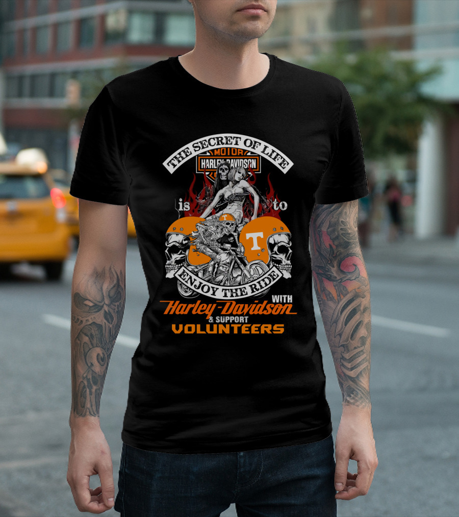 The Secret Of Life Harley Davidson Support Volunteers Enjoy The Ride T-Shirt