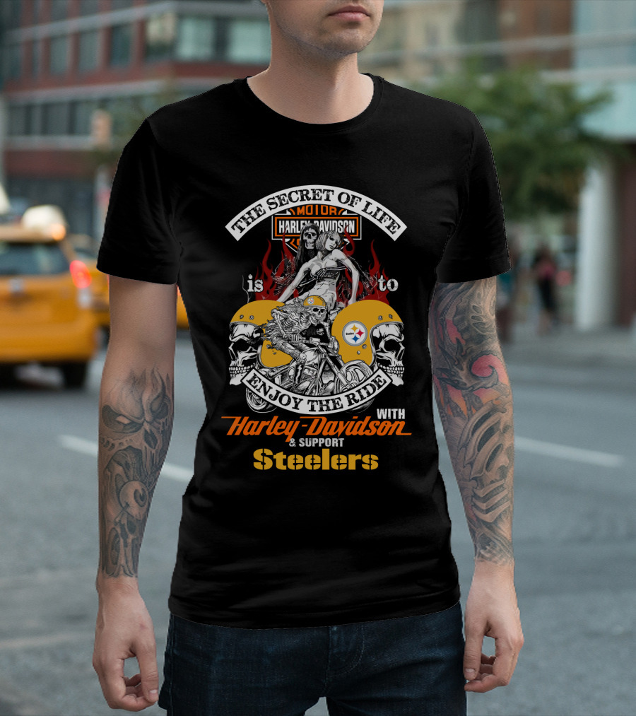 The Secret Of Life Is To Enjoy The Ride With Harley Davidson And Support Steelers T-Shirt