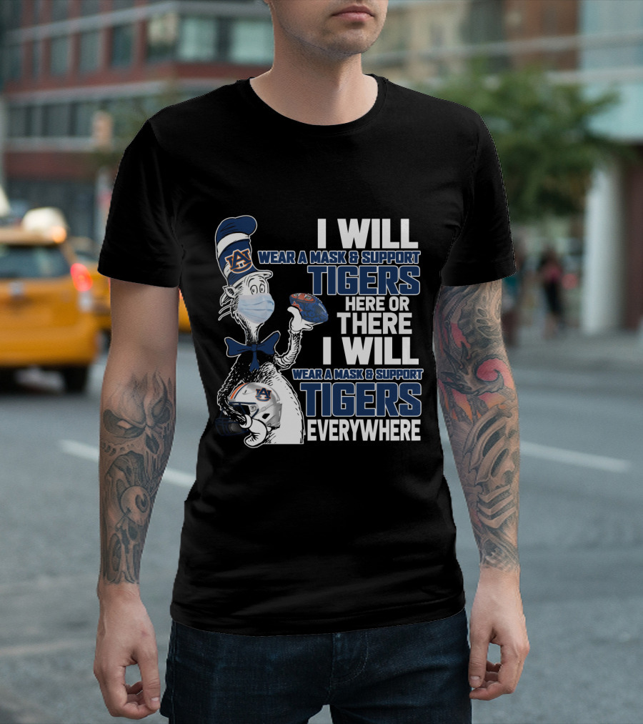 I Will Wear A Mask & Support Auburn Tigers Here Or There Everywhere T-Shirt