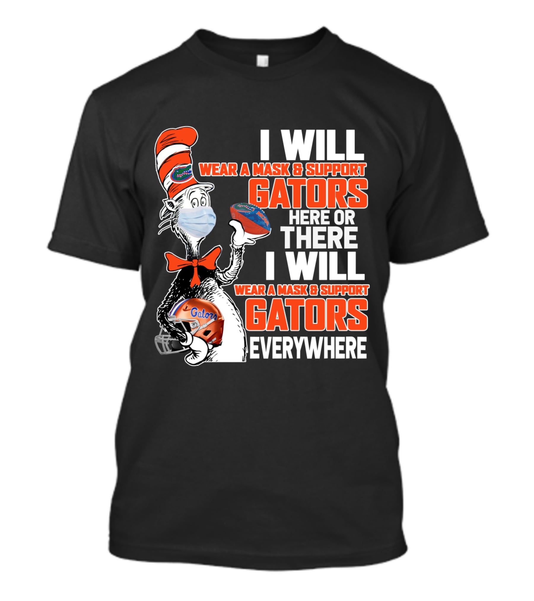 I Will Wear A Mask And Support Gators Here Or There Dr. Seuss Style T-Shirt
