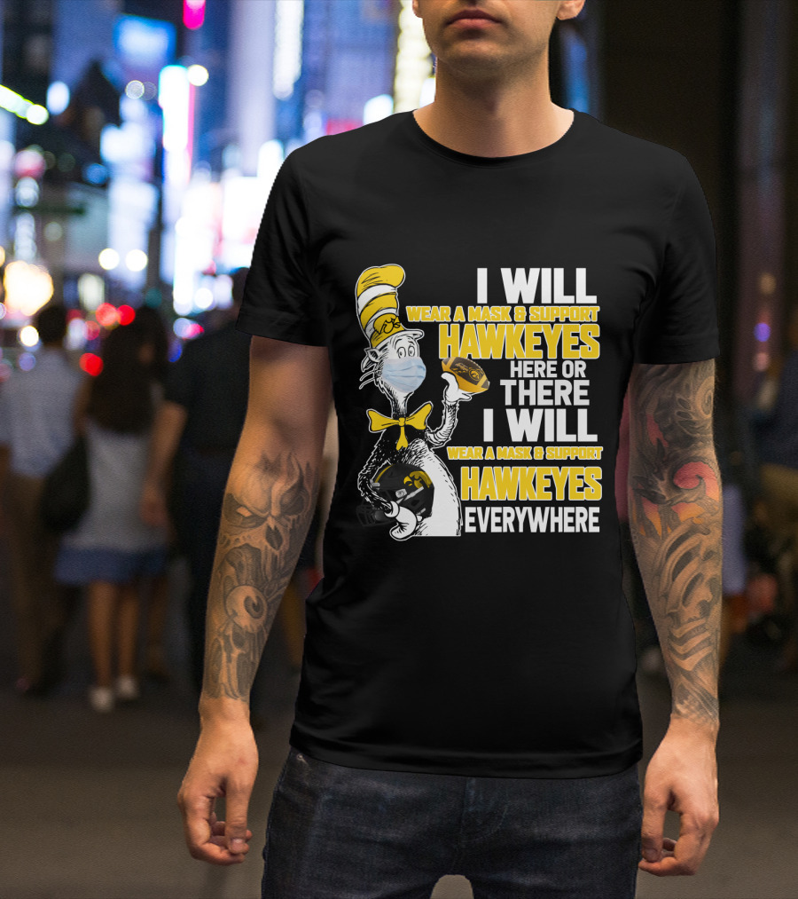 I Will Wear A Mask And Support Hawkeyes Everywhere T-Shirt