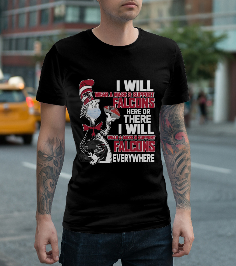 I Will Wear A Mask & Support Falcons Here Or There Everywhere T-Shirt