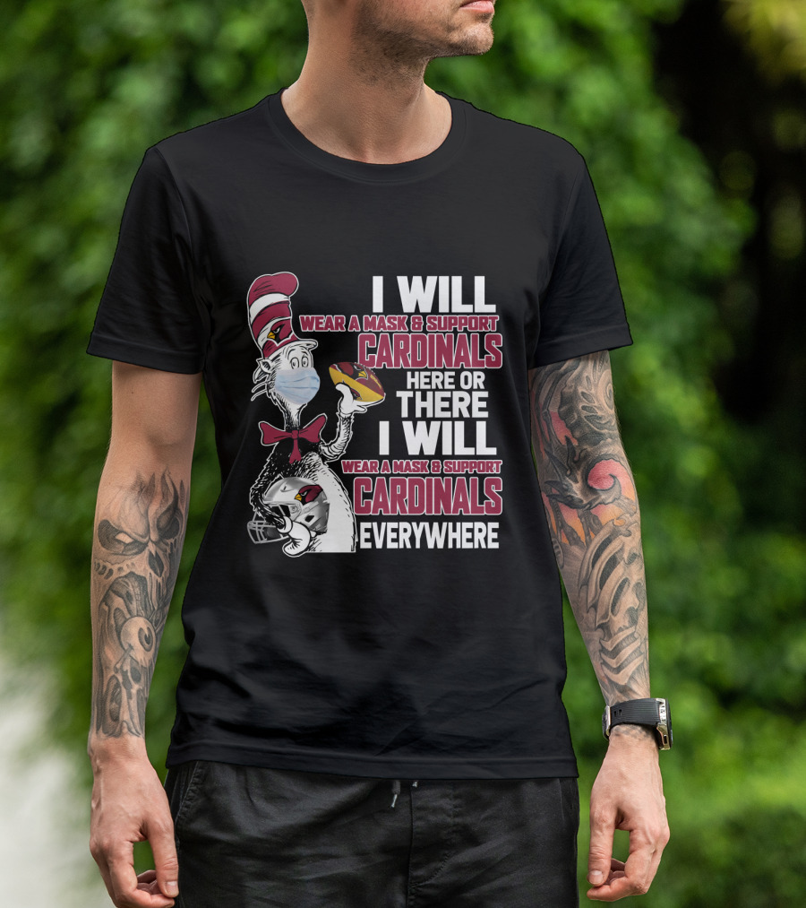 I Will Wear A Mask & Support Cardinals Here Or There Everywhere Cat In The Hat T-Shirt