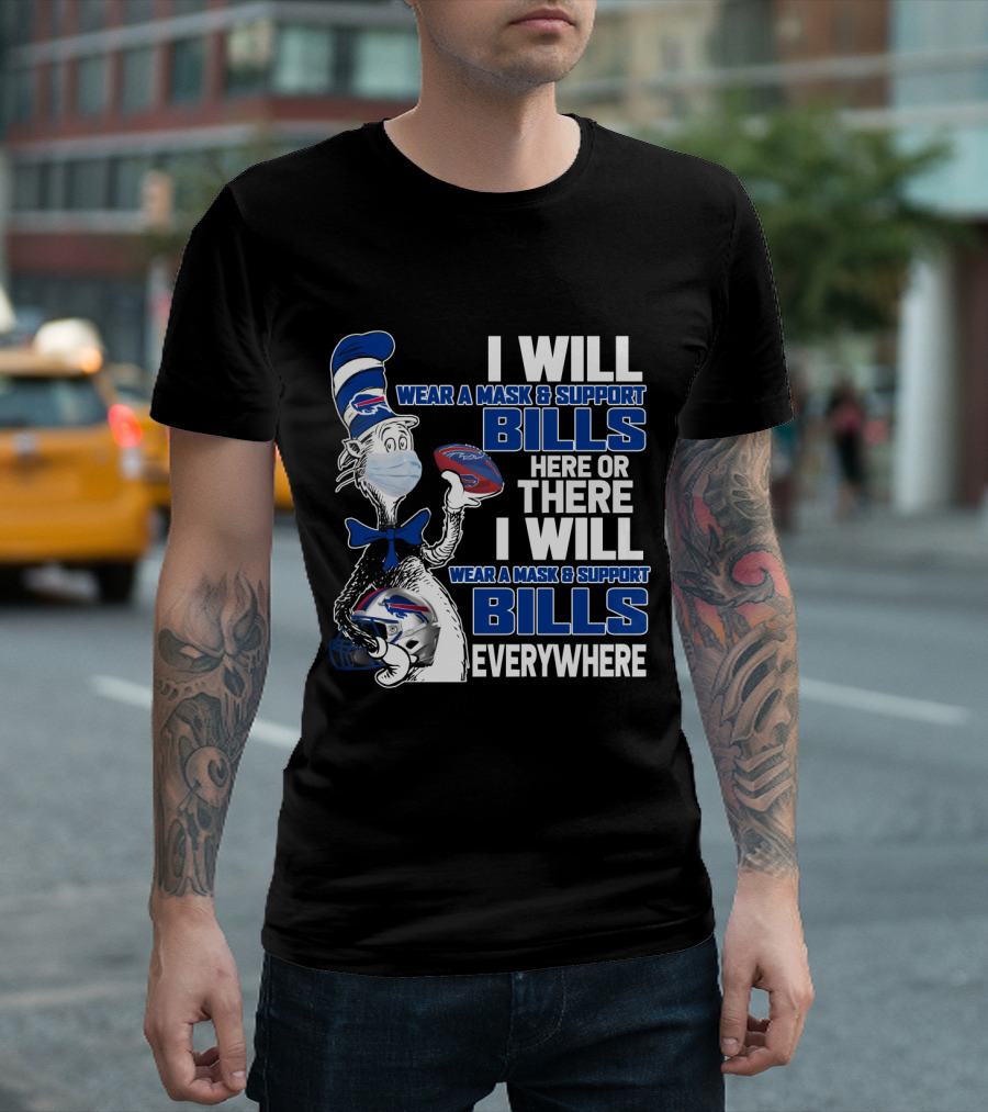 I Will Wear A Mask And Support Bills Here Or There Everywhere Nfl T-Shirt