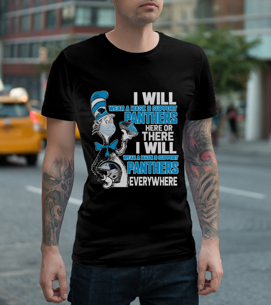 I Will Wear A Mask & Support Panthers Here Or There Everywhere T-Shirt